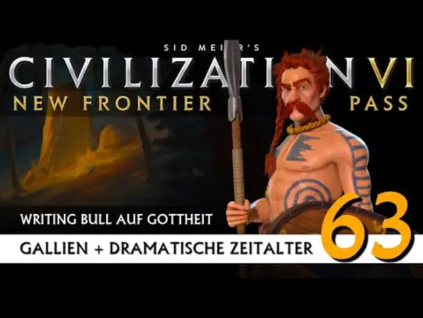 Let's Play Civilization 6: Gallien | Dramatische Zeitalter | Gottheit (63) [Deutsch]