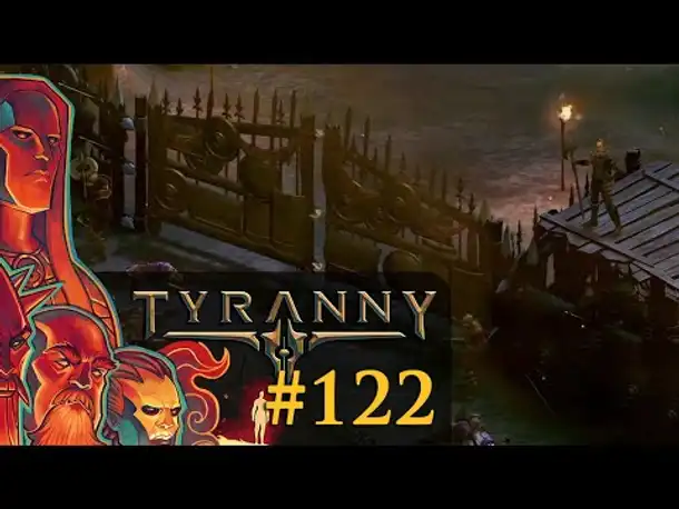 Let's Play Tyranny #122: Wenn zwei sich streiten... (Blind / Schwer / Deutsch)