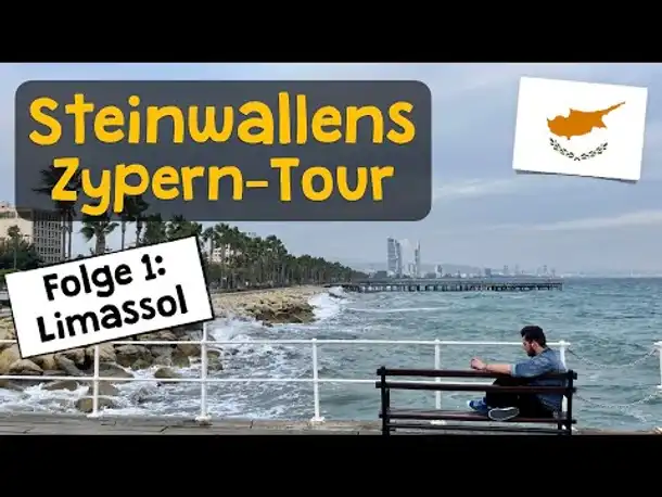 Steinwallens Zyperntour ✦ Folge 1: Limassol ✦ Liebe auf den dritten Blick