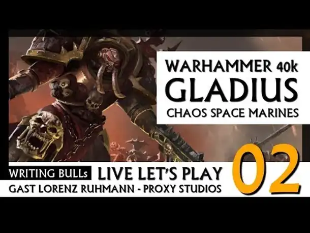 Let's Play mit Entwickler: Warhammer 40k Gladius - Chaos Space Marines (02) [Deutsch]