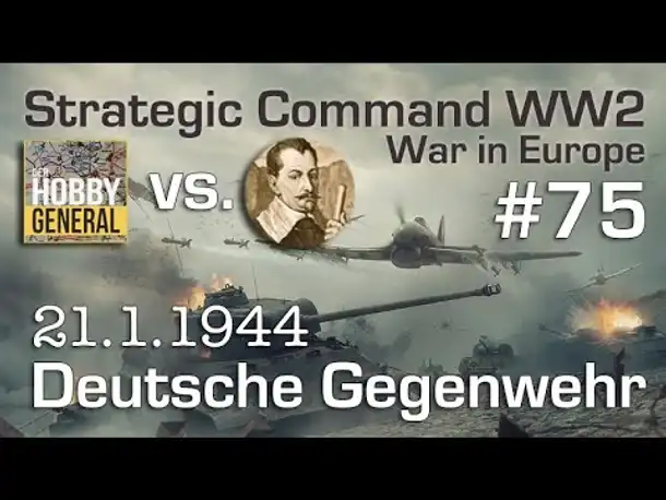 Let's Play Strategic Command WW2 WiE #75: Deutsche Gegenwehr (Multiplayer vs. Hobbygeneral)