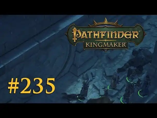 Let's Play Pathfinder: Kingmaker #235 – Die Einweg-Tür (Blind / Deutsch)