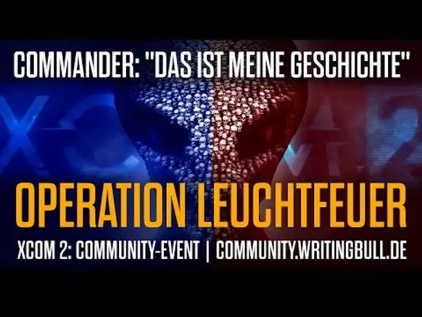 XCOM 2: Operation Leuchtfeuer | Propagandavideo Nr. 1