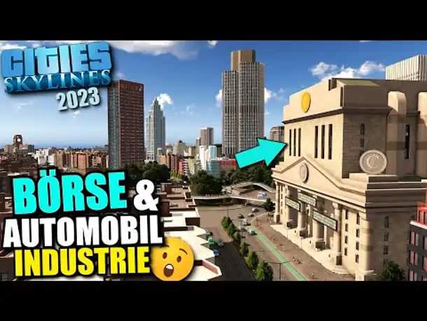 BÖRSE DLC & Automobil Industrie 💲💲💲 | Cities Skylines 2023