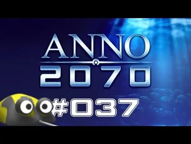 Let's Play Anno 2070 #037 Außer Kontrolle 2 [Deutsch | NEU | 2013]