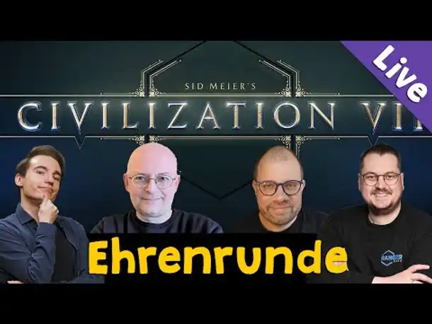 Ehrenrunde #1: Civilization VII ✦ Livetalk mit @maurice_weber, @RangerArea & @TheWritingBull