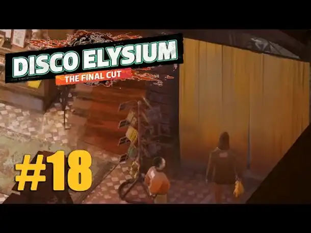 Let's Play Disco Elysium #18: Hinterm Vorhang... (Final Cut / Deutsch / Blind)