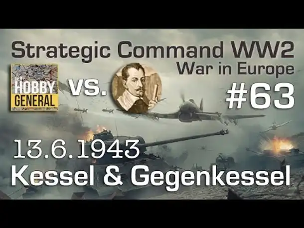 Let's Play Strategic Command WW2 WiE #63: Kessel und Gegenkessel (Multiplayer vs. Hobbygeneral)