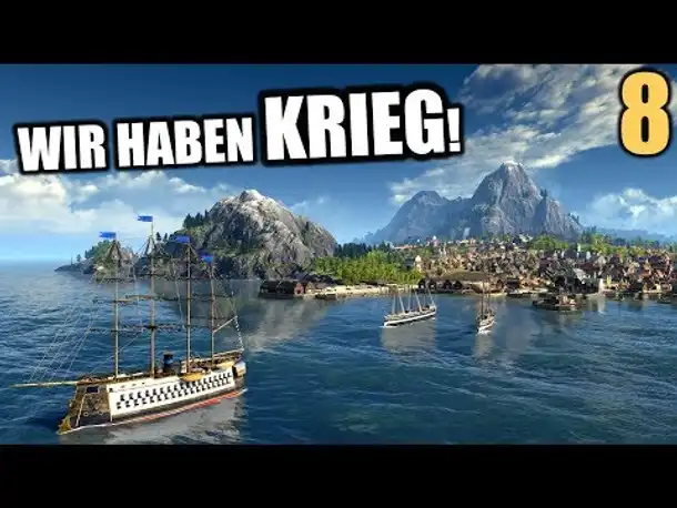Anno 1800 - 8 - Wir haben Krieg! - [ Anno 1800 Deutsch Gameplay | Closed Beta]
