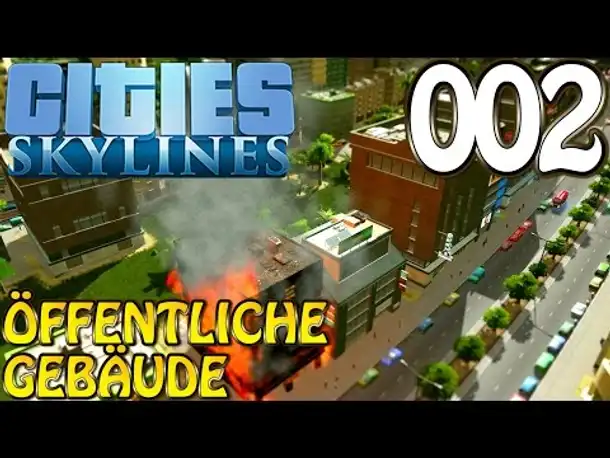 Cities Skylines Deutsch #002 Erste öffentliche Gebäude (Let's Play Cities Skylines Gameplay German)