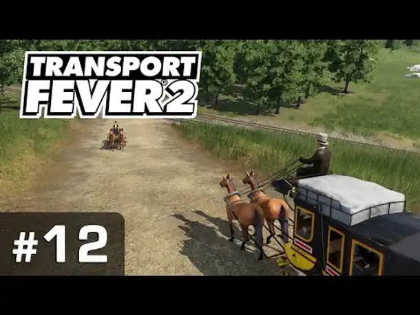 #12: Die Regio-Kutsche ✦ Let's Play Transport Fever 2 ✦ Sandbox / schwer / Vanilla