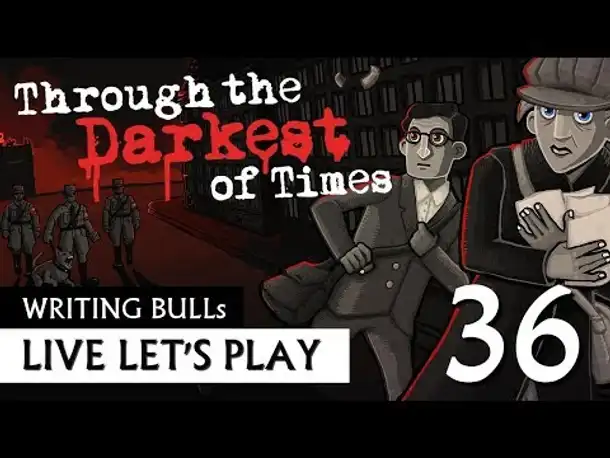 Let's Play: Through the Darkest of Times (36) [Deutsch]