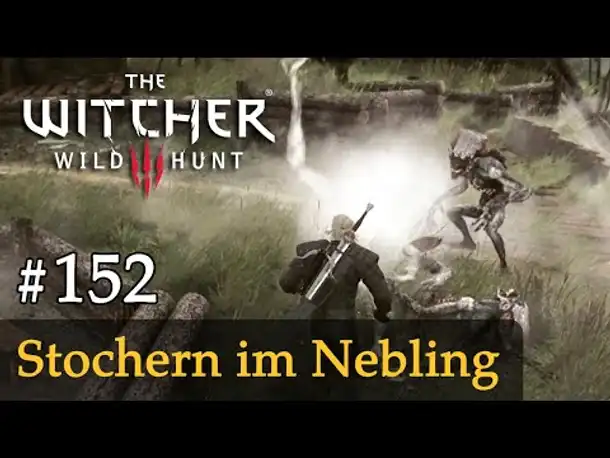 #152: Stochern im Nebling ✦ Let's Play The Witcher 3 (Next Gen / Slow-, Long- & Roleplay)