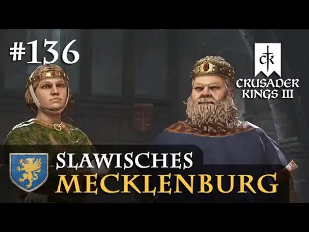 Let's Play Crusader Kings 3 #136: Gute Freunde (Slawisches Mecklenburg/ Rollenspiel)