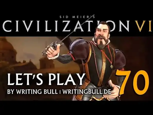Let's Play: Civilization VI | Spanien (70) [deutsch]