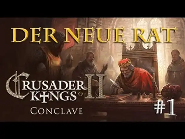 Release-Special - Alles zu Crusader Kings 2: Conclave - Teil 1: Der neue Rat (Infovideo / Deutsch)