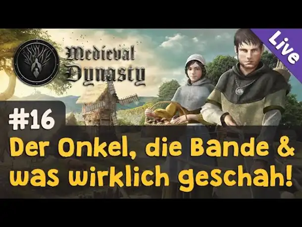 #16: Der Onkel, die Bande & was wirklich geschah! ✦ Let's Play Medieval Dynasty (Livestream-Aufz.)