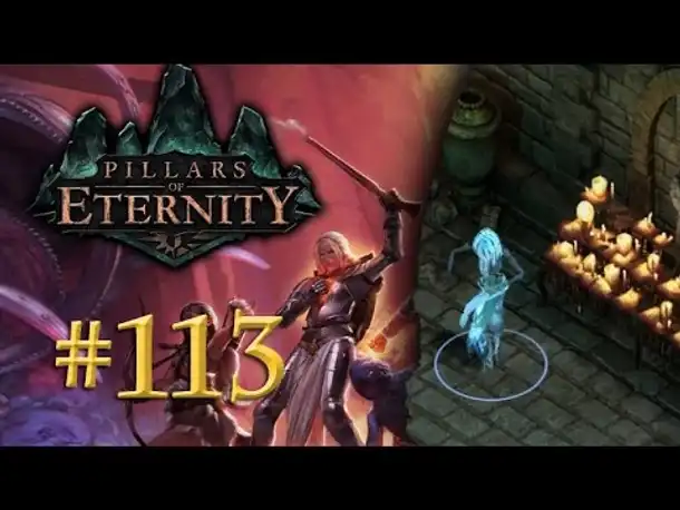 Let's Play Pillars of Eternity #113: Die Geisterkommandantin (Blind / Expert / Deutsch)