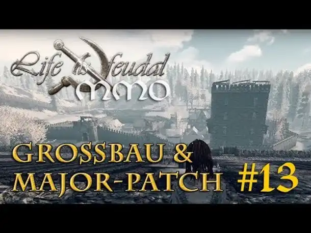 Let's Play Life is Feudal MMO #13: Großbau & Major-Patch – Wanda und die Walliser (Open Beta)