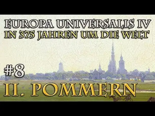 Let's Play Europa Universalis 4 – II. Pommern #8: Neue Freunde (In 375 Jahren um die Welt)