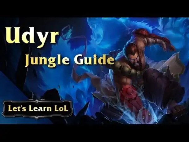 Let's Learn LoL - Udyr Jungle Guide