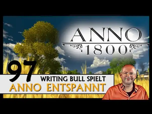 ANNO 1800: Anno entspannt (97) [Deutsch]