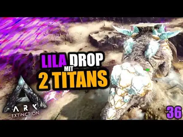 Ark Extinction #36 Lila Drop mit Titan Duo | Let's Play Deutsch Gameplay
