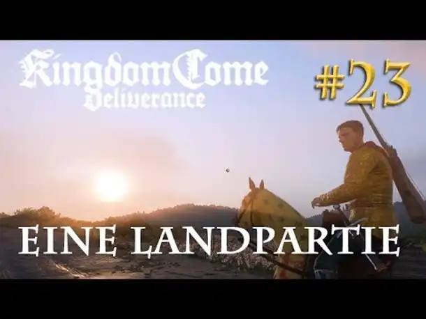 Let's Play Kingdom Come Deliverance #23: Eine Landpartie (Tag 22 / Blind / deutsch)