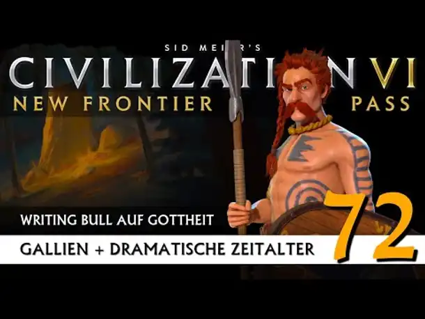 Let's Play Civilization 6: Gallien | Dramatische Zeitalter | Gottheit (72) [Deutsch]