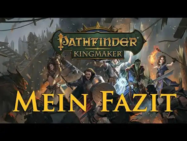 Pathfinder: Kingmaker - Mein Fazit (Spoilerfrei)