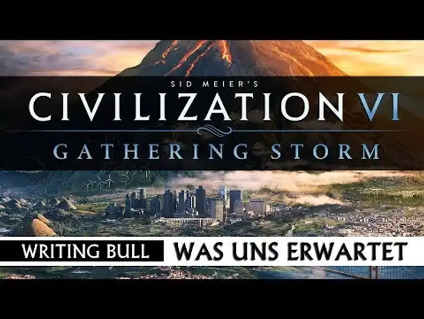 Was uns erwartet: Gathering Storm | Civilization VI [Deutsch]