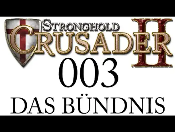 Let's Play Stronghold Crusader 2 Gameplay German Part 3 Kampagne Das Bündnis (Deutsch)