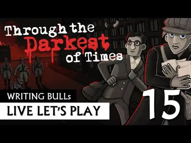 Let's Play: Through the Darkest of Times (15) [Deutsch]