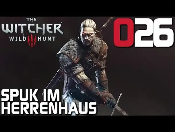 The Witcher 3 Gameplay German #026 Spuk im Herrenhaus | Deutsch | Let's Play