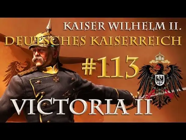 Let's Play Victoria 2 – Kaiserreich #113: Das vergessene Land (Wilhelm II.)