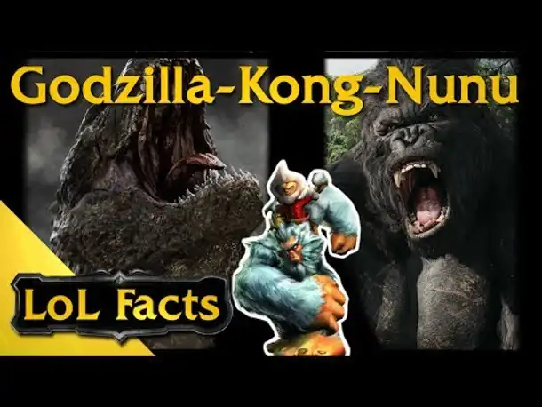 LoL Facts - #013 Godzilla-Kong-Nunu