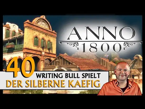 ANNO 1800: Der silberne Käfig | Szenario (40) [Deutsch]