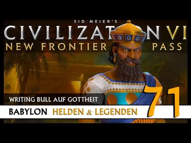 Let's Play Civilization 6: Babylon | Helden & Legenden | Gottheit (71) [Deutsch]