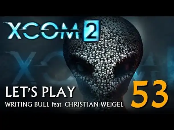 Let's Play: XCOM 2 (53) [deutsch]