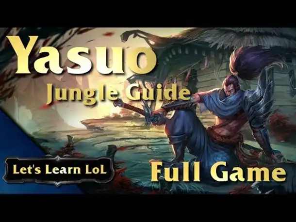 Yasuo Jungle Guide Full Gameplay