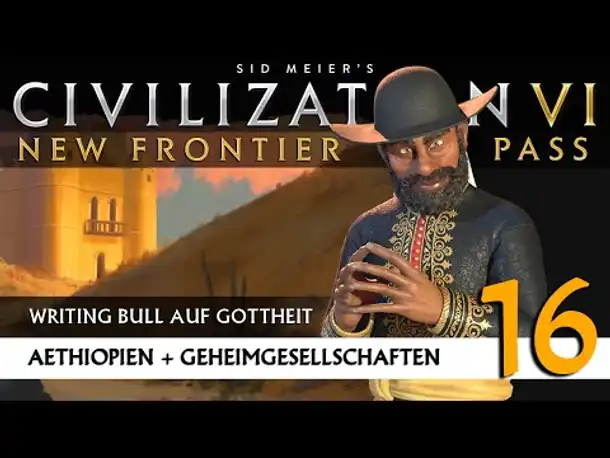 Let's Play Civilization 6: Äthiopien | Geheimgesellschaften | Gottheit (16) [Deutsch]
