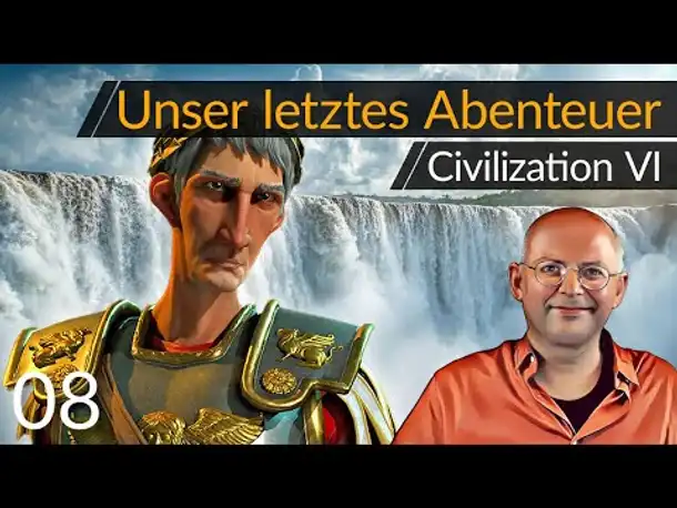 Unsere letzte Partie! Abschied von Civilization VI (08) [Deutsch]