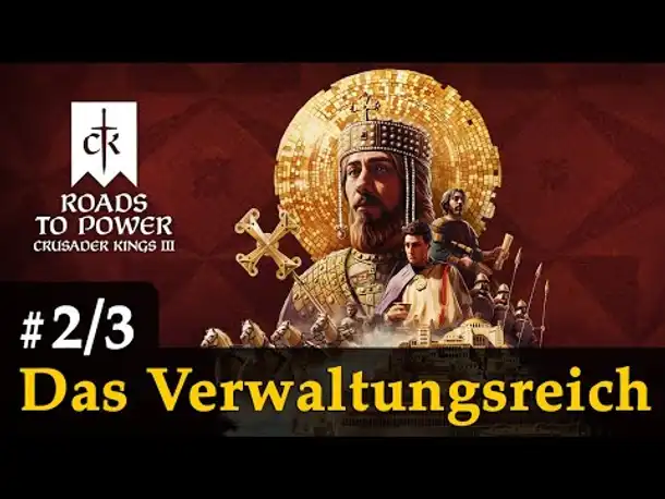 Crusader Kings 3 Roads to Power (DLC) ✦ #2: Das Verwaltungsreich ✦ Infovideo / Tutorial ✦ Rabattcode