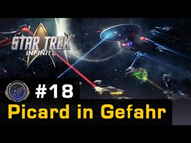 #18: Picard in Gefahr ✦ Let's Play Star Trek Infinite ✦ Die Föderation (Gameplay / German)