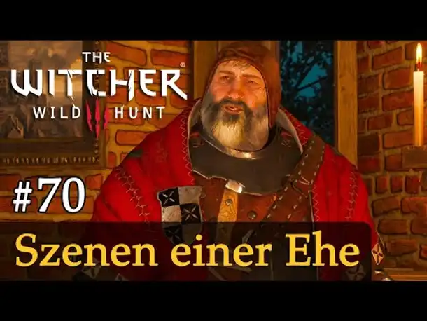 #70: Szenen einer Ehe ✦ Let's Play The Witcher 3 (Next Gen / Slow-, Long- & Roleplay)