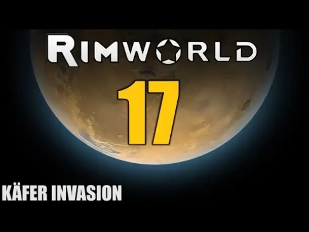 RimWorld German S2 #17 KÄFERINVASION | Let's Play Rimworld Alpha 14 | Hardcore