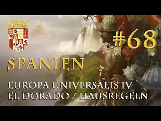 Let's Play Europa Universalis 4 – Spanien #68: Der Zwei-Kontinente-Krieg (Hausregeln / deutsch)