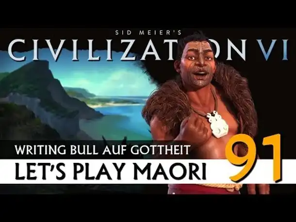 Let's Play Civilization VI: Maori auf Gottheit (91) | Gathering Storm [Deutsch]
