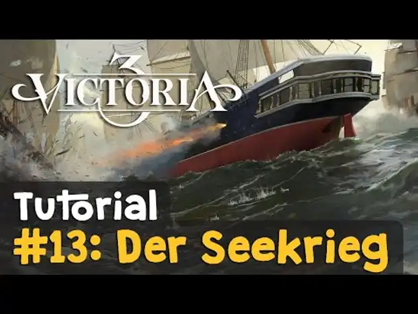 #13: Der Seekrieg - Seewege, Missionen, Landungen  ✦ Victoria 3 Tutorial (Deutsch)
