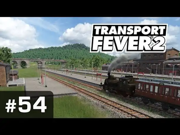 #54: Oberschotterbach zieht nach ✦ Let's Play Transport Fever 2 ✦ Sandbox / schwer